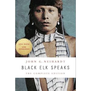 John G. Neihardt Black Elk Speaks