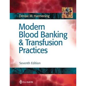 Denise M. Harmening Modern Blood Banking & Transfusion Practices