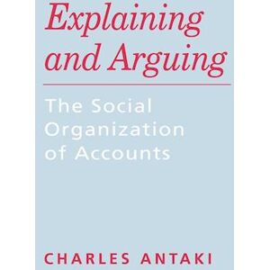 Charles Antaki Explaining And Arguing