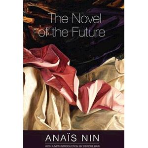 Anaïs Nin The Novel Of The Future