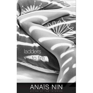 Anaïs Nin Ladders To Fire