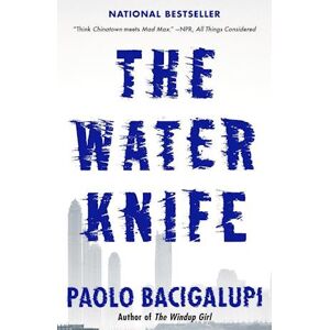 Paolo Bacigalupi The Water Knife