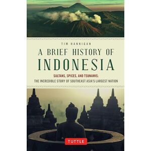 Tim Hannigan A Brief History Of Indonesia