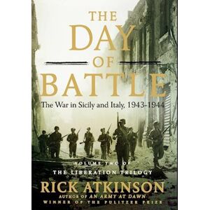 Rick Atkinson The Day Of Battle