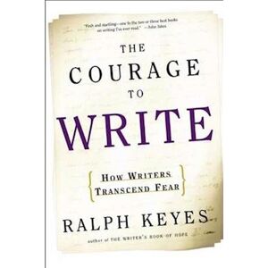 Ralph Keyes The Courage To Write