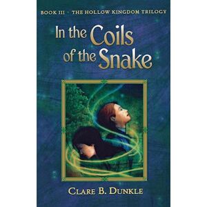 Clare B. Dunkle In The Coils Of The Snake
