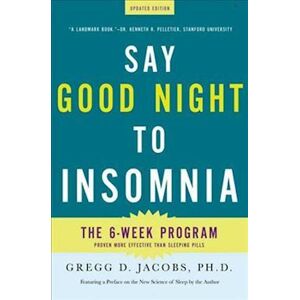 Gregg D Jacobs Say Good Night To Insomnia
