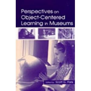 Perspectives On Object-Centered Learning In Museums
