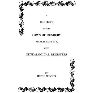 Winsor History Of The Town Of Duxbury, Massachusetts With Genealogical Registers