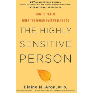 Elaine N. Aron The Highly Sensitive Person