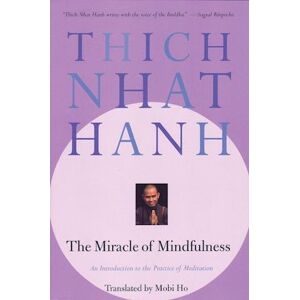 Thich Nhat Hanh The Miracle Of Mindfulness