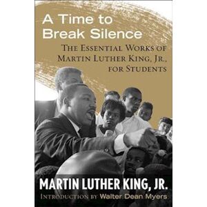 Dr. Martin Luther King, Jr A Time To Break Silence