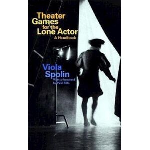Viola Spolin Theater Games For The Lone Actor