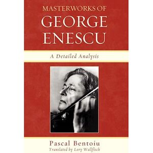 Pascal Bentoiu Masterworks Of George Enescu