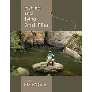 Ed Engle Fishing And Tying Small Flies