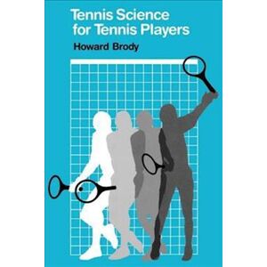 Howard Brody Tennis Science For Tennis Players