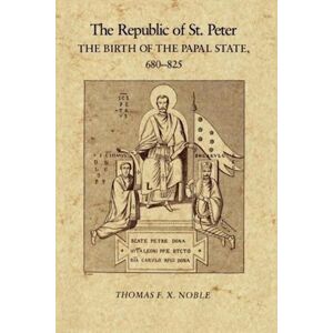 Thomas F. X. Noble The Republic Of St. Peter