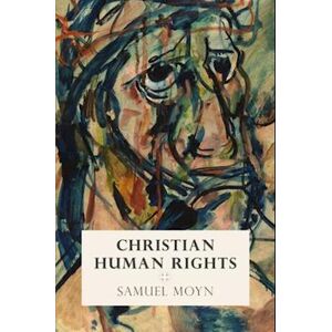 Samuel Moyn Christian Human Rights