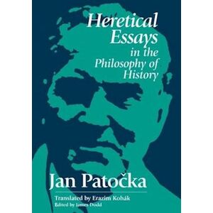 Jan Patočka Heretical Essays In The Philosophy Of History