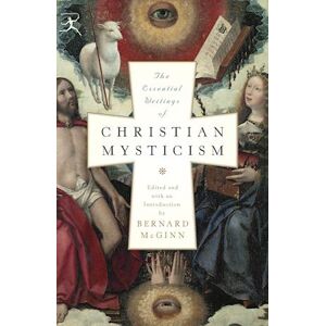 Bernard McGinn The Essential Writings Of Christian Mysticism