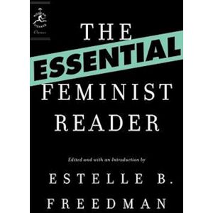 Estelle B. Freedman The Essential Feminist Reader