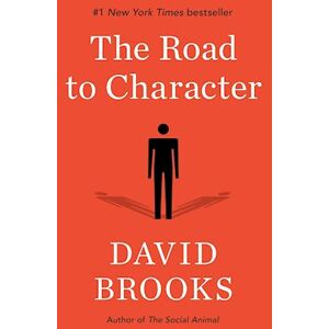 David Brooks The Road To Character