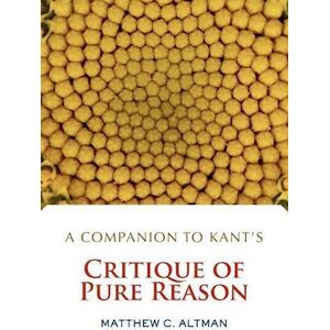 Matthew C. Altman A Companion To Kant'S Critique Of Pure Reason