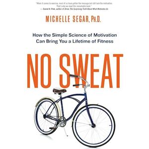 Michelle Segar No Sweat