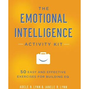 Adele B Lynn The Emotional Intelligence Activity Kit