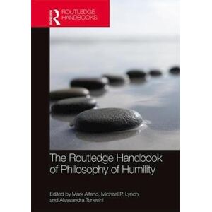 The Routledge Handbook Of Philosophy Of Humility