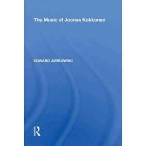 Edward Jurkowski The Music Of Joonas Kokkonen