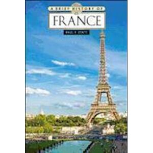 Paul F. State A Brief History Of France