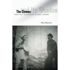 Alice Maurice The Cinema And Its Shadow