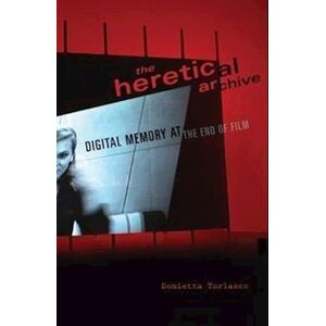 Domietta Torlasco The Heretical Archive