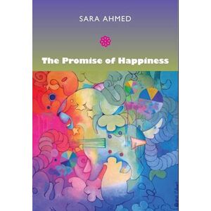 Sara Ahmed The Promise Of Happiness