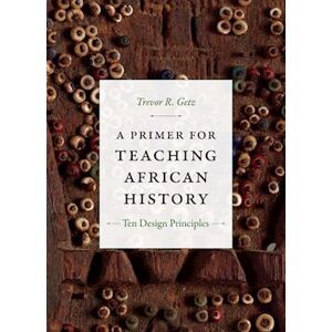 Trevor R. Getz A Primer For Teaching African History