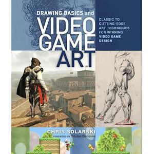 C. Solarski Drawing Basics And Video Game Art