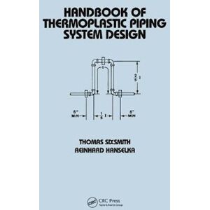 Thomas Sixsmith Handbook Of Thermoplastic Piping System Design