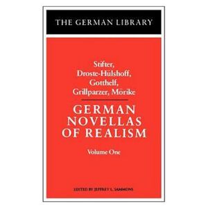 German Novellas Of Realism: Stifter, Droste-Hulshoff, Gotthelf, Grillparzer, Morike