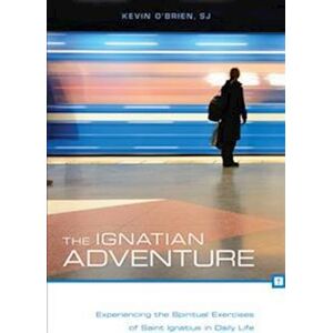 Kevin O'Brien The Ignatian Adventure