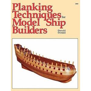 Donald Dressel Planking Techniques For Model Ship Builders