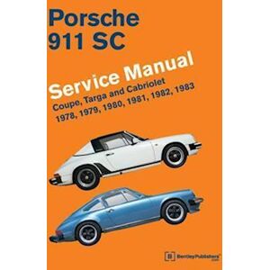 Porsche 911 Sc Service Manual 1978, 1979, 1980, 1981, 1982, 1983: Coupe, Targa And Cabriolet