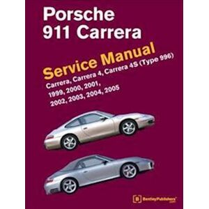 Bentley Publishers Porsche 911 (Type 996) Service Manual 1999, 2000, 2001, 2002, 2003, 2004, 2005