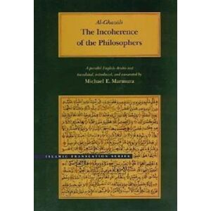 Abu Hamid Muhammad al-Ghazali The Incoherence Of The Philosophers, 2nd Edition