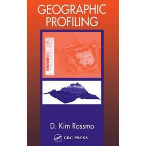 D. Kim Rossmo Geographic Profiling