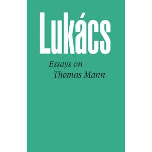 Georg Lukács Essays On Thomas Mann