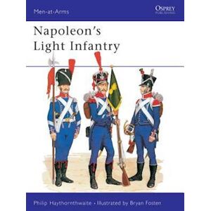 Philip Haythornthwaite Napoleon'S Light Infantry