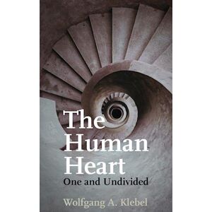 Wolfgang Klebel A. The Human Heart, One And Undivided