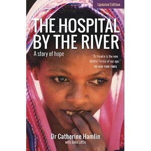 Catherine Hamlin The Hospital By The River