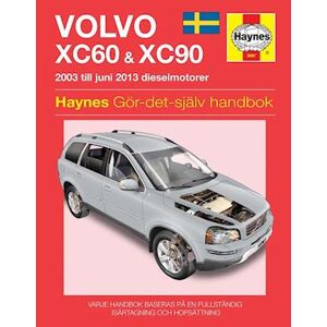 Mark Storey Volvo Xc60 And Xc90 (2003 - 2012) Haynes Repair Manual (Svenske Utgava)